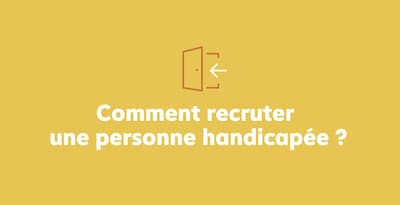 Comment recruter une personne en situation de handicap ?